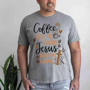 coffee and jesus shirt