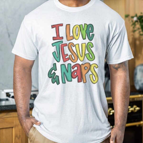 i love jesus and naps t shirt