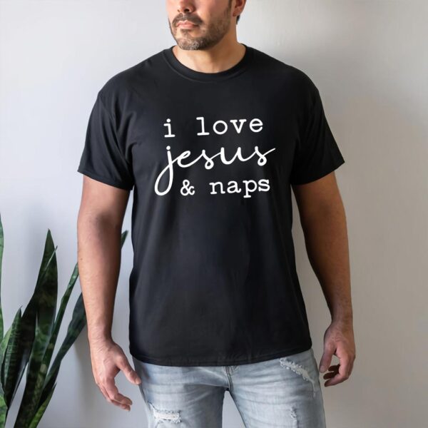 i love jesus and naps t shirt