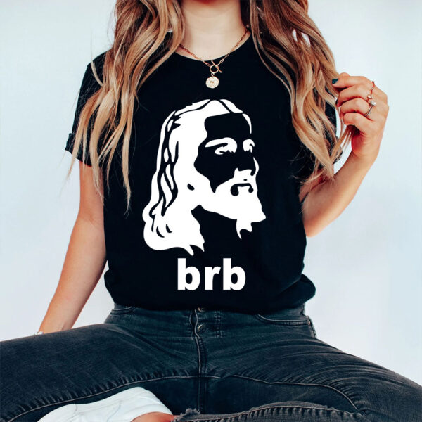 jesus brb shirt