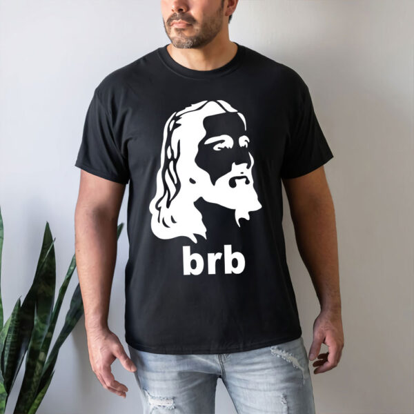 jesus brb shirt