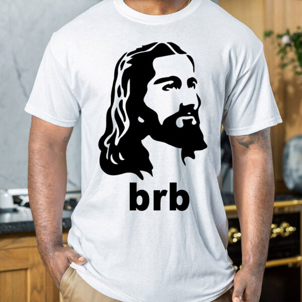 jesus brb shirt