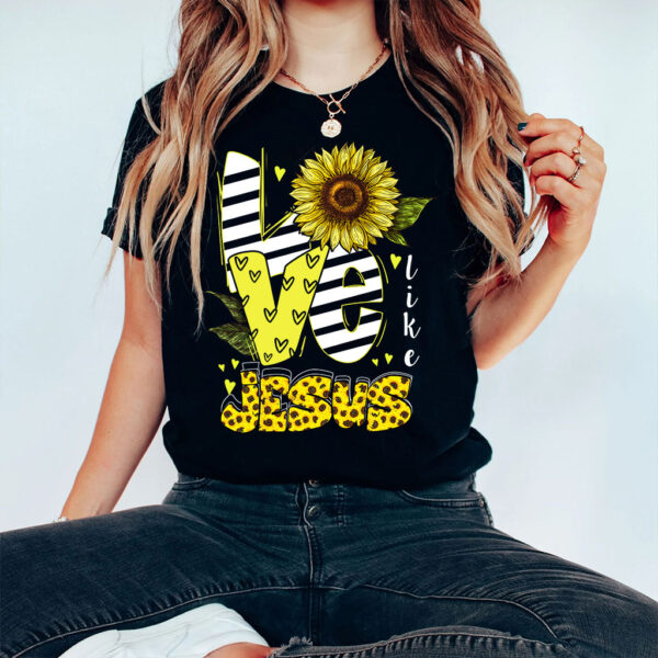 love like jesus sunflower shirt