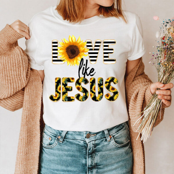 love like jesus sunflower shirt