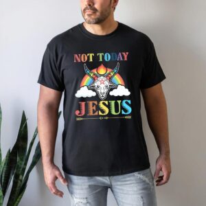 not today jesus shirt