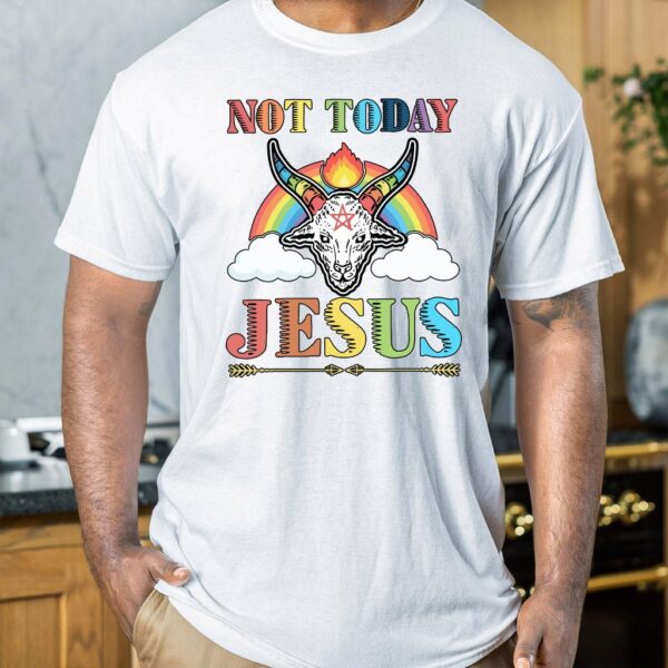 not today jesus shirt