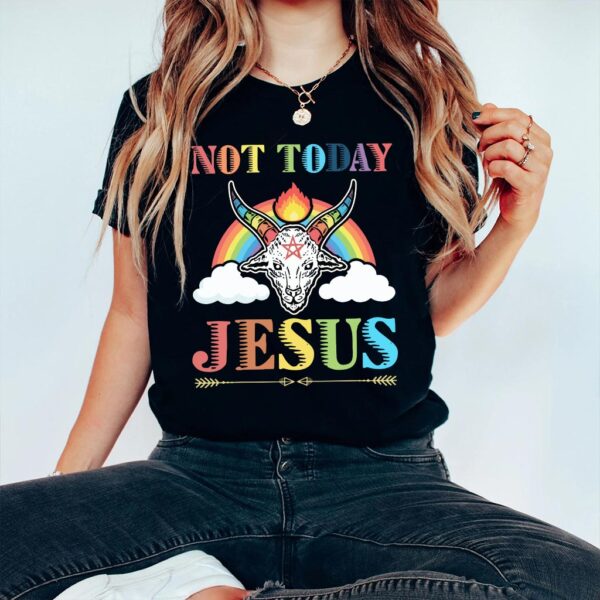 not today jesus shirt