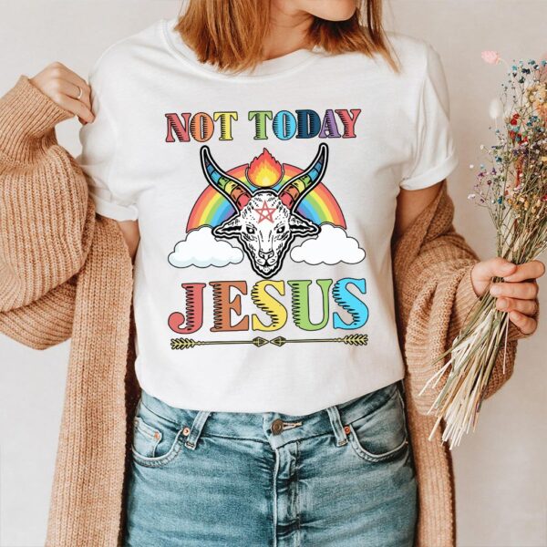 not today jesus shirt