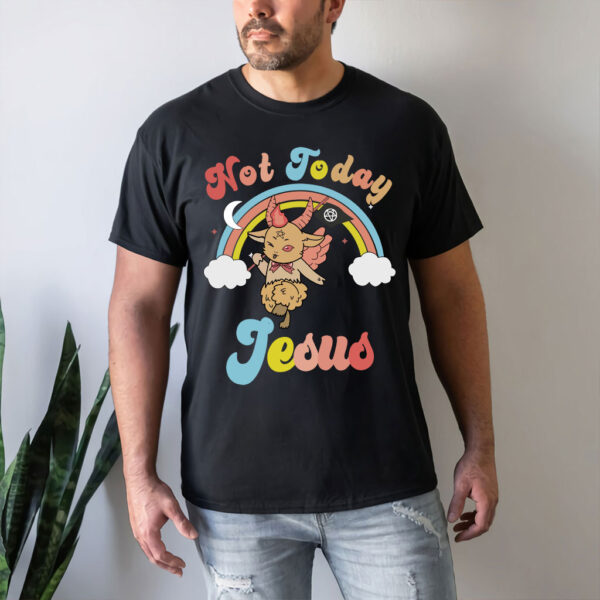 not today jesus t shirt