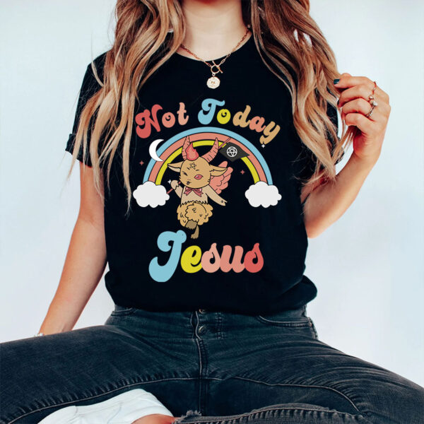 not today jesus t shirt