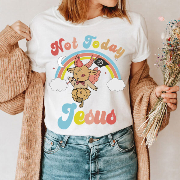 not today jesus t shirt