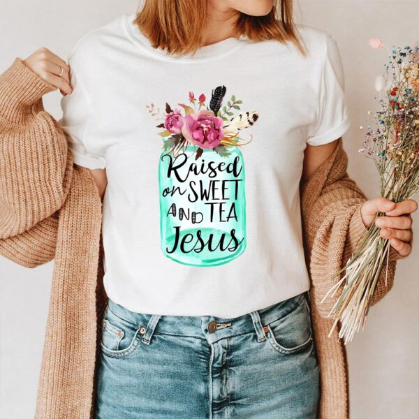 raised on sweet tea and jesus t-shirt