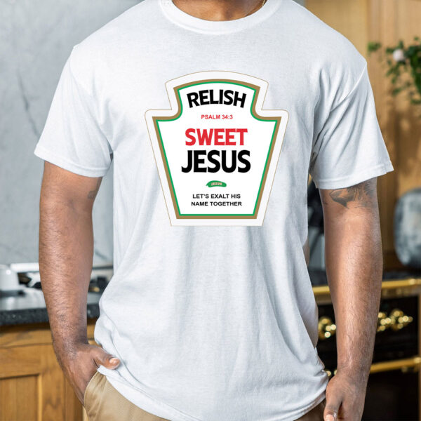 relish sweet jesus t shirt