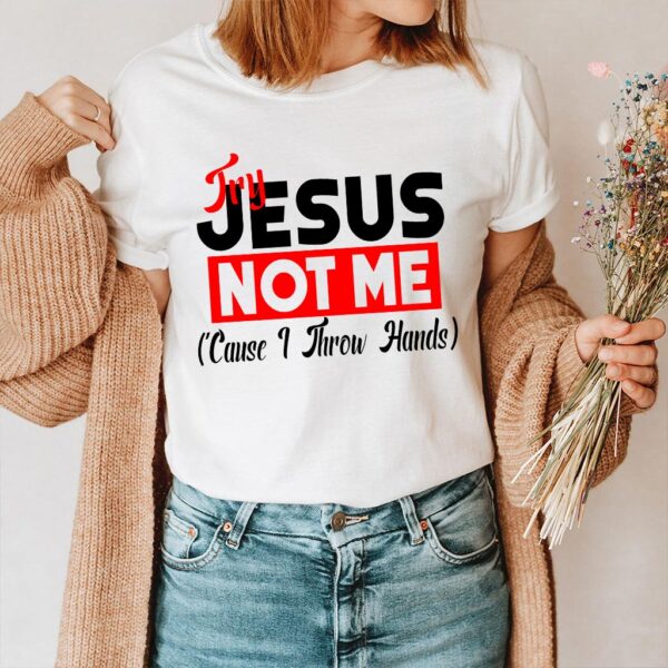 try jesus shirt