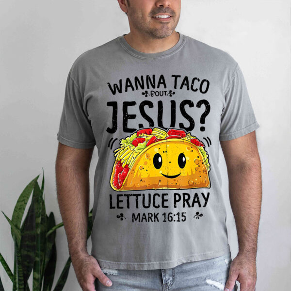 wanna taco bout jesus shirt