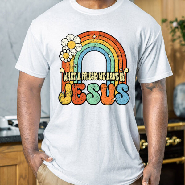 what a friend we have in jesus t shirt