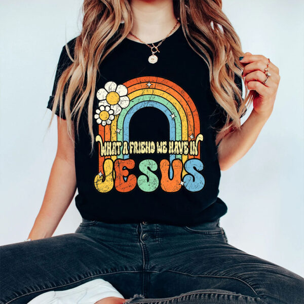 what a friend we have in jesus t shirt