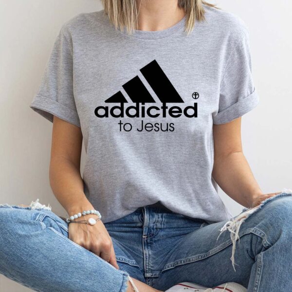 addicted to jesus shirt