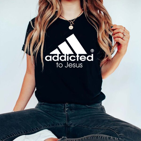 addicted to jesus shirt