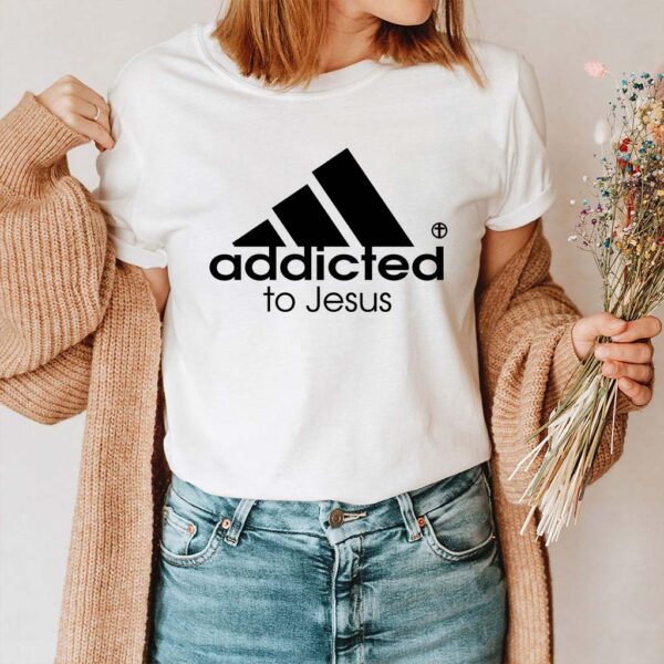 addicted to jesus shirt