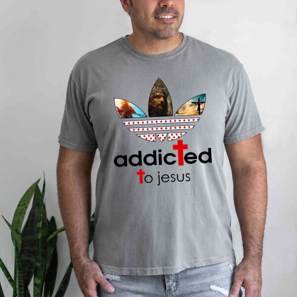 addicted to jesus shirt