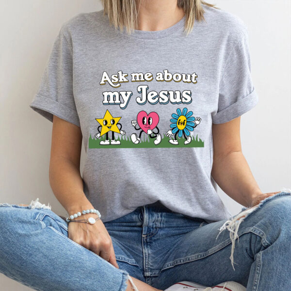 ask me about jesus t shirt