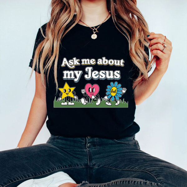 ask me about jesus t shirt