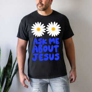 ask me about jesus shirt