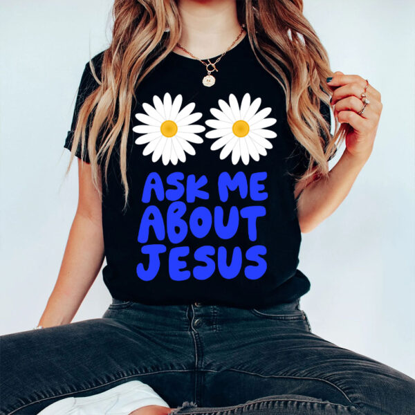 ask me about jesus shirt