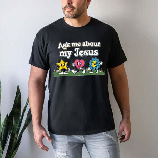 ask me about jesus t shirt