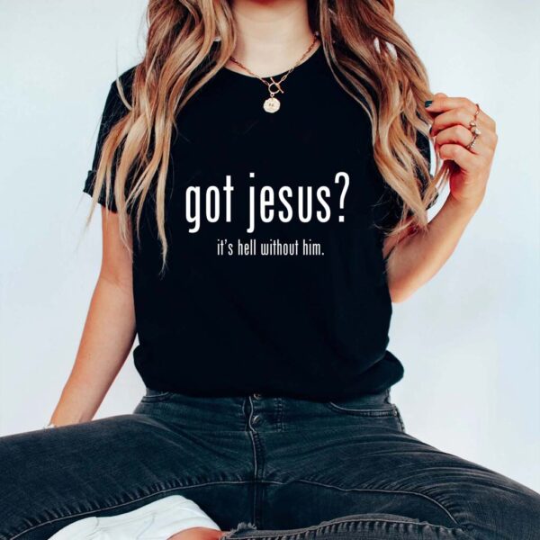 got jesus t shirt