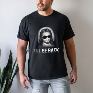 i'll be back jesus t shirt