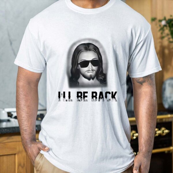 i'll be back jesus t shirt