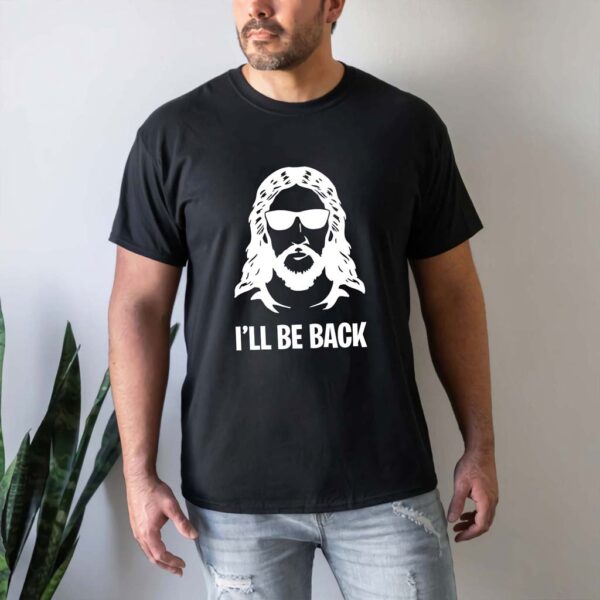 i'll be back jesus t shirt