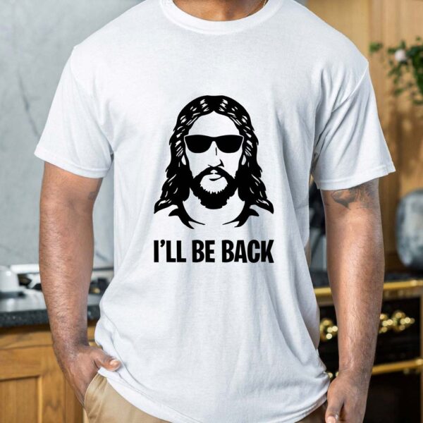 i'll be back jesus t shirt