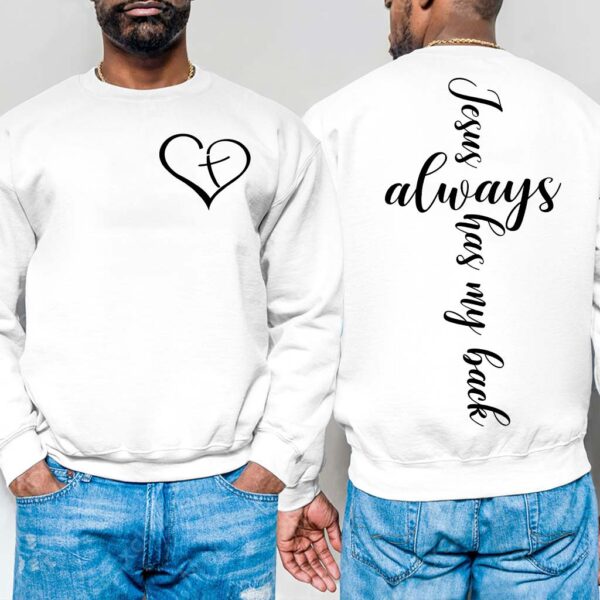 jesus has my back sweatshirt