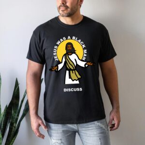 jesus was black shirt