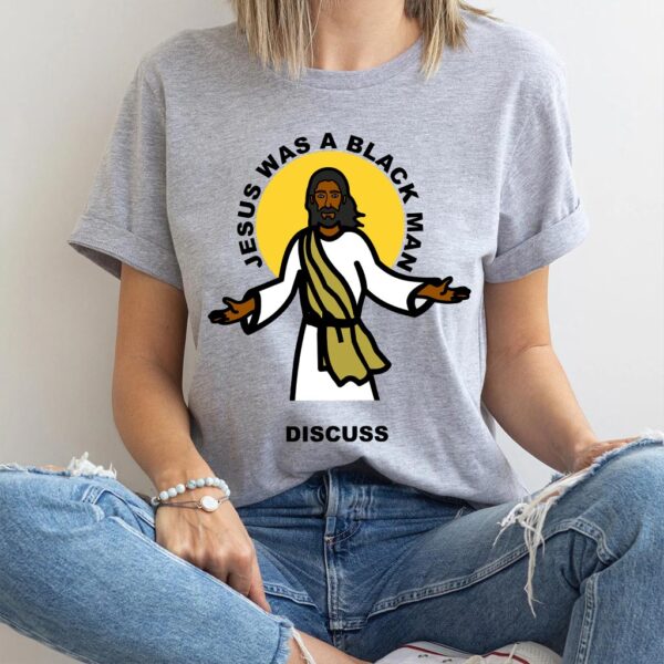 jesus was black t shirt