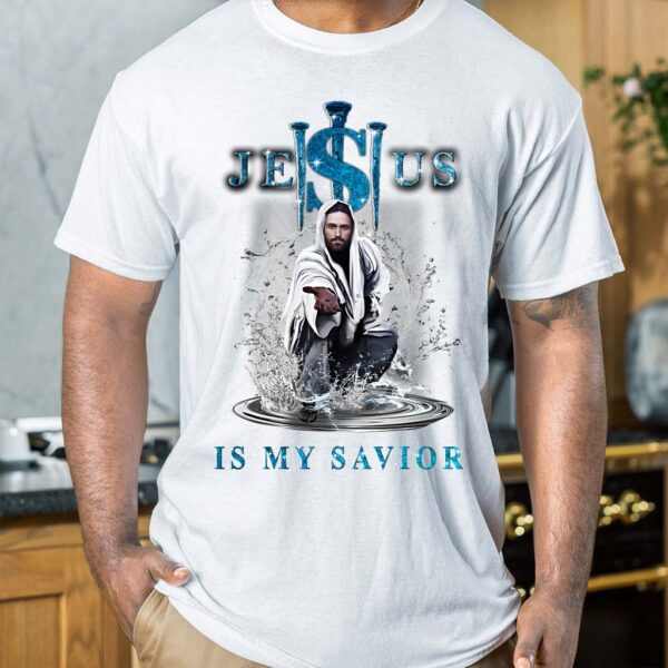 jesus is my savior t shirt