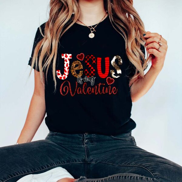 jesus is my valentine shirt