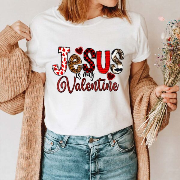 jesus is my valentine shirt