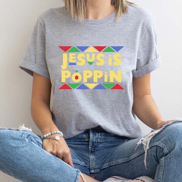 jesus is poppin shirt