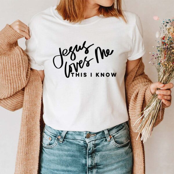 jesus loves me t shirts