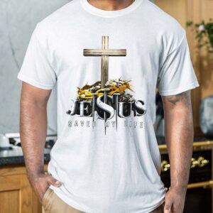 jesus saved my life shirt