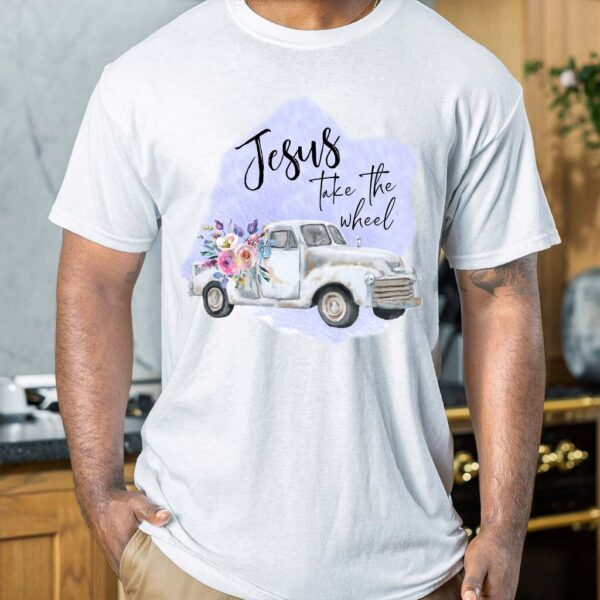 jesus take the wheel t shirt