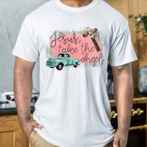 jesus take the wheel t shirt