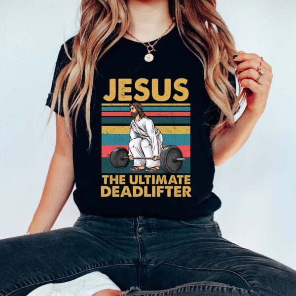 jesus the ultimate deadlifter shirt