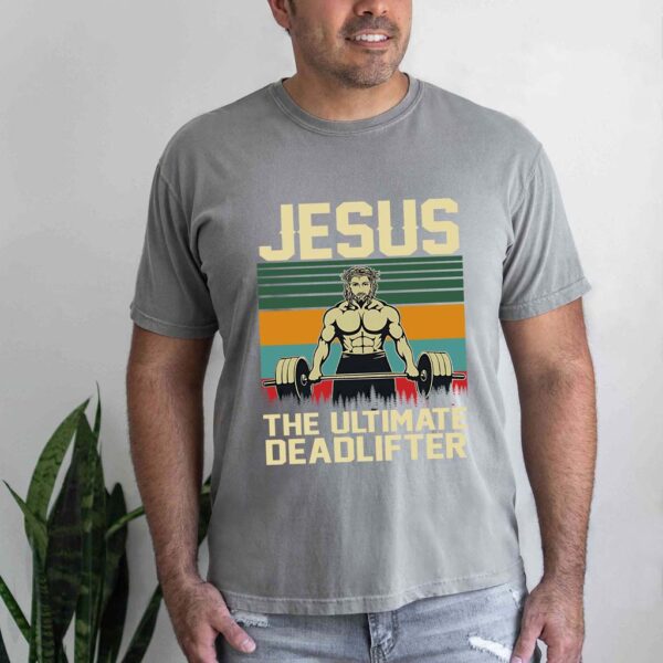 jesus the ultimate deadlifter shirt