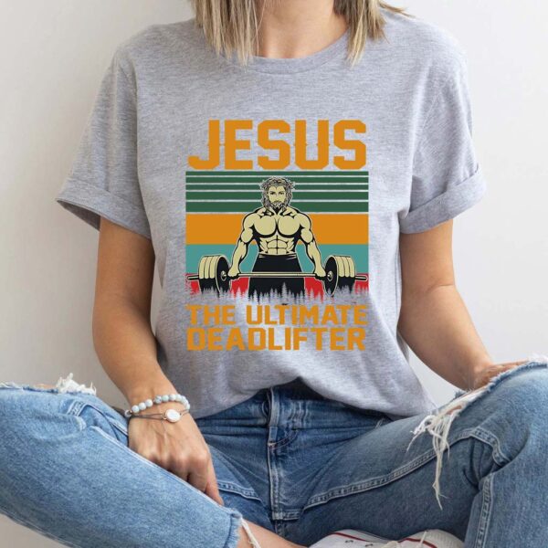 jesus the ultimate deadlifter shirt