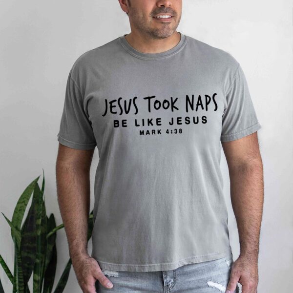 jesus took naps t shirt